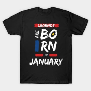 Legends are Born in January (WHITE Font) T-Shirt T-Shirt